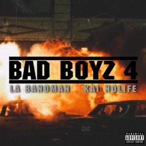 Bad Boyz 4 (feat. Kai NoLife)