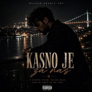 Kasno je za nas