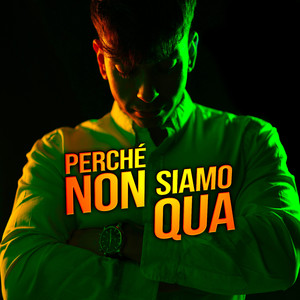 Perché Non Siamo Qua