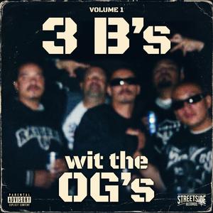 3 B's wit the OG's
