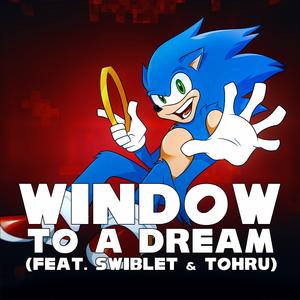 Window To A Dream (feat. Swiblet & Tohru)