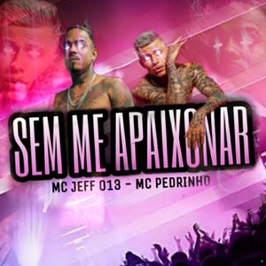 Sem Me Apaixonar (feat. Mc Pedrinho)