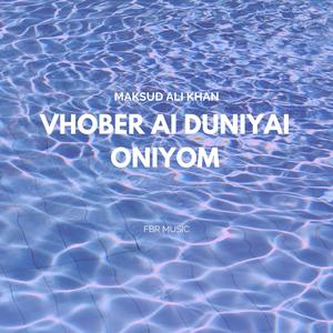 Vhober Ai Duniyai Oniyom