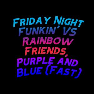 Friday Night Funkin' VS Rainbow Friends, Purple and Blue (Fast) (feat. David Caneca Music & Funky Party Music)