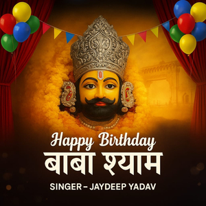 HAPPY BIRTHDAY BABA SHYAM (NAV RAATH MUSIC)