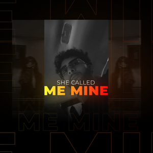She Called Me Mine