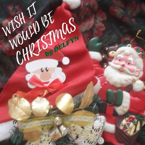 Wish It Would Be Christmas