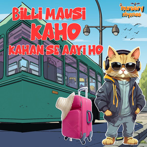 Billi Mausi Kaho Kahan Se Aayi Ho