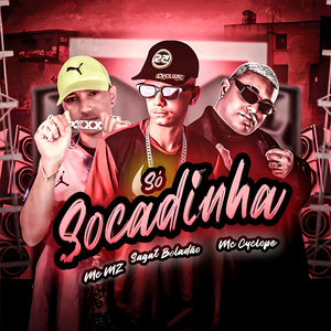 Só Socadinha (feat. Mc Cyclope) (Brega Funk)
