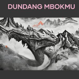 Dundang Mbokmu