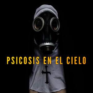 Psicosis en el cielo (feat. Jerenomuere & Dj Alkalina)
