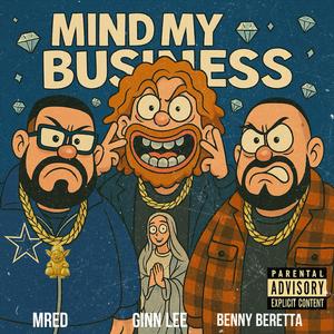 Mind My Business (feat. Ginn Lee & Mred)