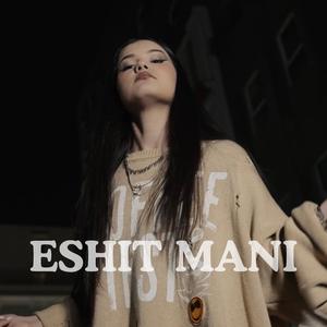 ESHIT MANI