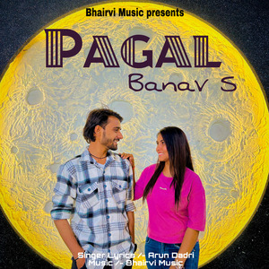 Pagal Banav S
