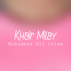 Khair Milay