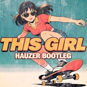 This Girl (Hauzer Bootleg)
