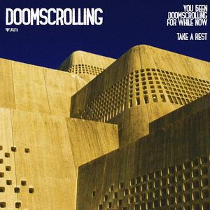 DOOMSCROLLING.