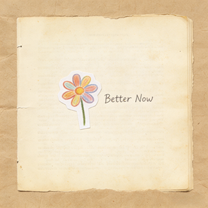 Better Now