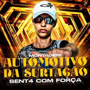 Montagem Automotivo da Surtação: Senta Com Força (feat. Mc Gw)