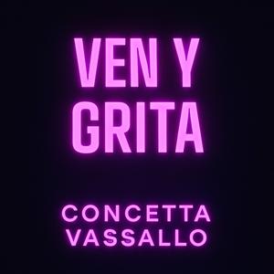 Ven y grita