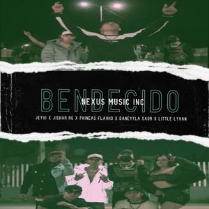 Bendecido (feat. Jeyvi, Jishar Rg, Little lyvan, Phineas Flakko & Daneyyla Saor)