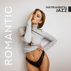 Incredible & Romantic Jazz Music