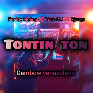 Tontin Ton Dembow Venezolano ❌ Freddy Molina ❌ Rían Mj ❌ Djgo