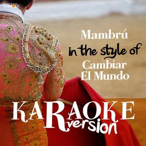 Mambrú (In The Style Of Cambiar el Mundo) [Karaoke Version]