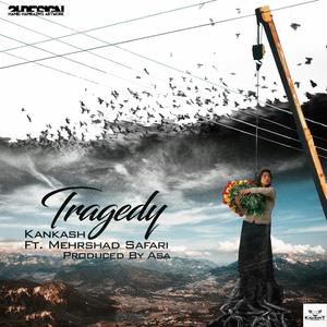 Tragedy (feat. Mehrshad Safari)