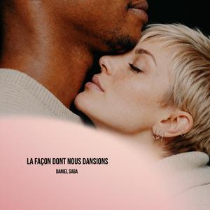 La façon dont nous dansions