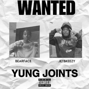 Yung joints (feat. BearFace)