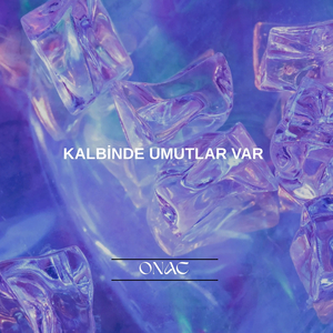 Kalbinde Umutlar Var