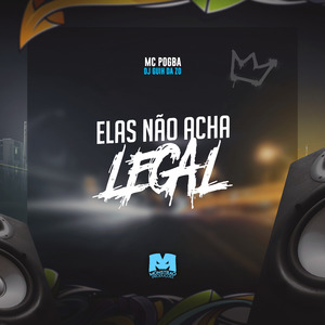 Elas Não Acha Legal
