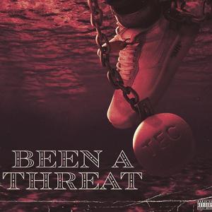 BEEN A THREAT (feat. CHI TEZZO)