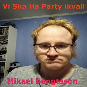 Vi Ska Ha Party ikväll