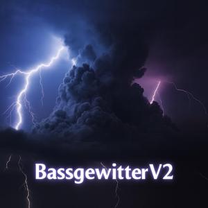 Bassgewitter V2