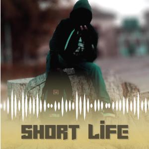 Short life