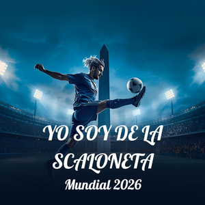 Yo Soy de la Scaloneta - Mundial 2026