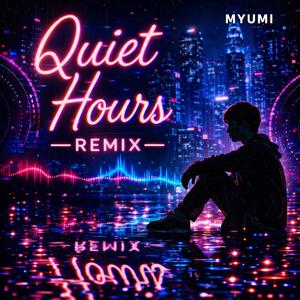 Quiet Hours (Remix)