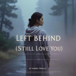 Left Behind (Still Love You)