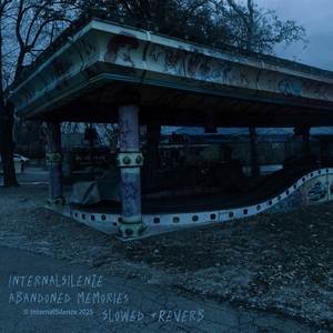 abandoned memories (slowed + reverb)