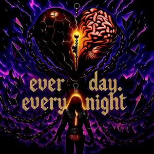 Every day, every night