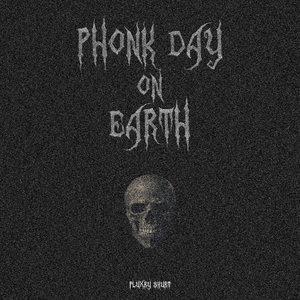 Phonk Day on Earth