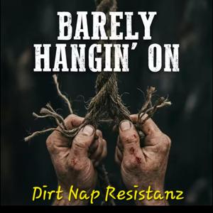 Barely Hangin' On