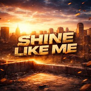 Shine Like Me