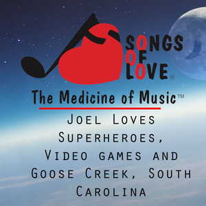 Joel Loves Superheroes, Video Games and Goose Creek, South Carolina