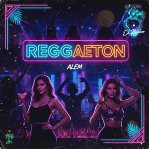 REGGAETON (feat. ALEM) (REMIX EL NÚCLEO)