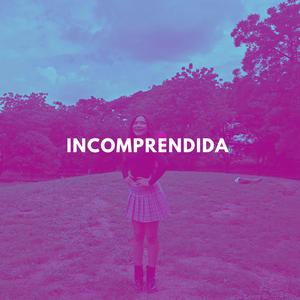 Incomprendida