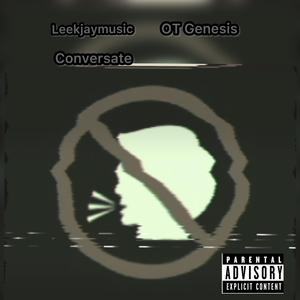 Conversate (feat. O.T. Genasis)