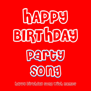 Happy Birthday Party Song